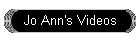Jo Ann's Videos