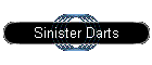 Sinister Darts