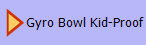 Gyro Bowl Kid-Proof